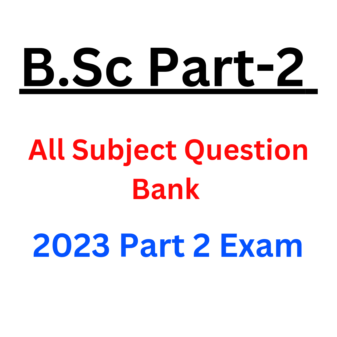 B.SC Part 2 Question Bank 2024 - OFFICIAL